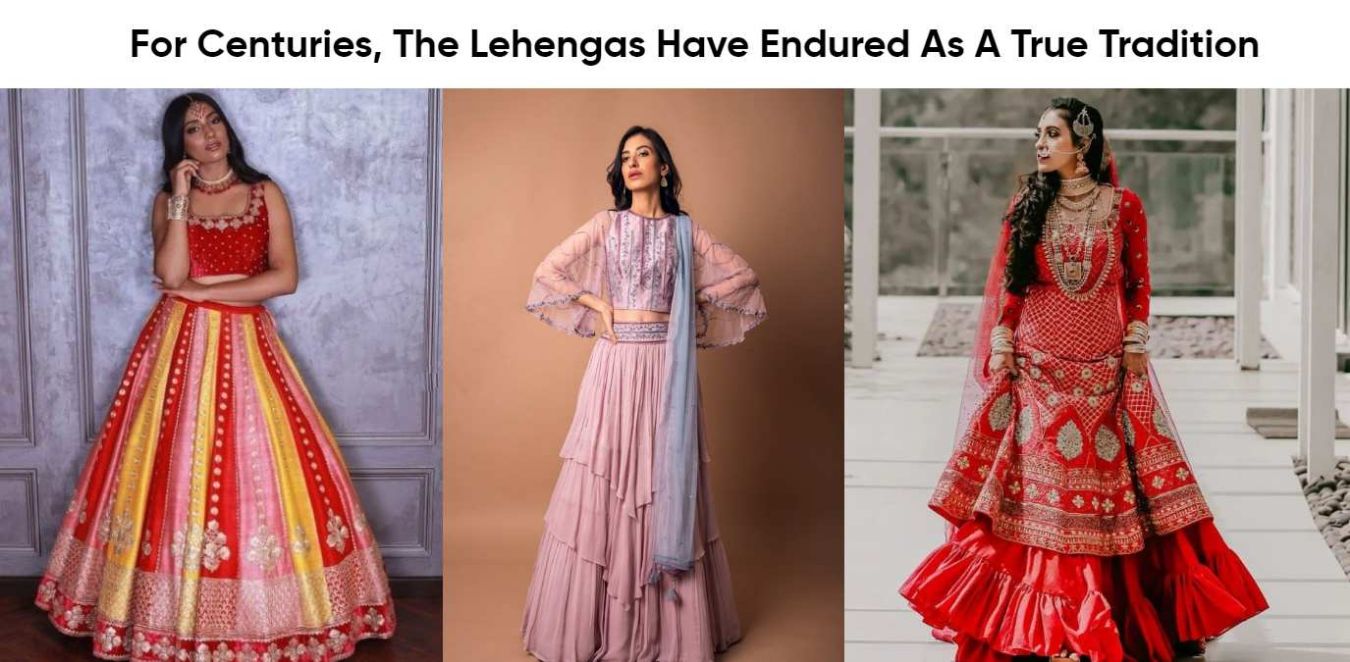 For Centuries, The Lehengas Have Endured As A True Tradition